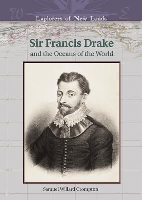 Sir Francis Drake and the Oceans of the World(English, Hardcover, Crompton Samuel Willard)