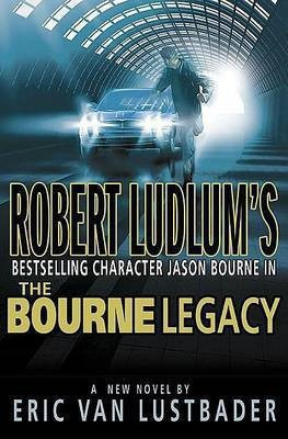 Robert Ludlums The Bourne Legacy(English, Hardcover, Lustbader Eric van)