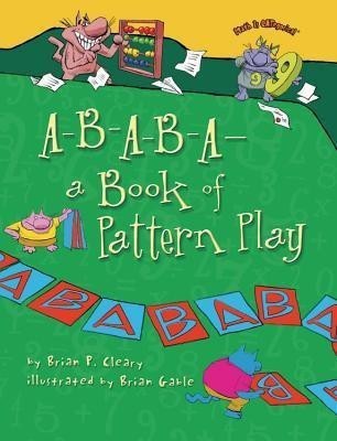 A-B-A-B-A-a Book of Pattern Play(English, Paperback, Cleary Brian P.)