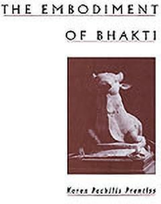 The Embodiment of Bhakti(English, Hardcover, Prentiss Karen Pechilis)