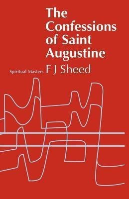 Confessions of Saint Augustine(English, Paperback, Sheed Frank J.)