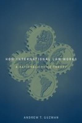 How International Law Works(English, Paperback, Guzman Andrew T.)
