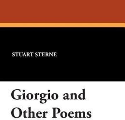 Giorgio and Other Poems(English, Paperback, Sterne Stuart)