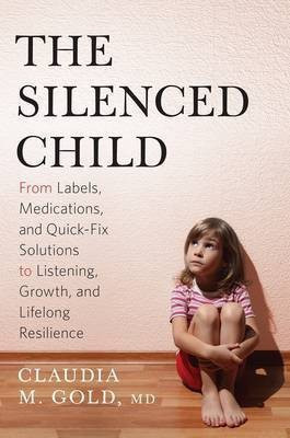 The Silenced Child(English, Electronic book text, MD Gold Claudia M.)