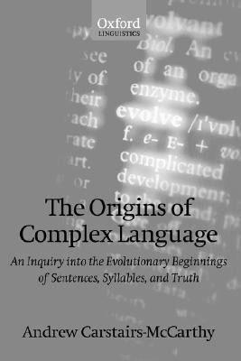 The Origins of Complex Language(English, Hardcover, Carstairs-McCarthy Andrew)