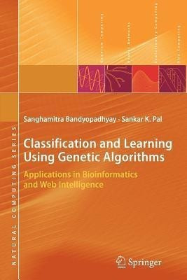 Classification and Learning Using Genetic Algorithms(English, Paperback, Bandyopadhyay Sanghamitra)
