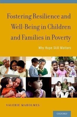 Fostering Resilience and Well-Being in Children and Families in Poverty(English, Hardcover, Maholmes Valerie PhD.)