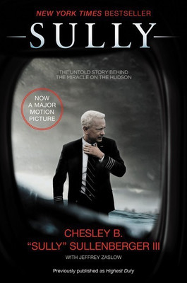 Sully Film Tie-in Edition  - The Untold Story Behind The Miracle on the Hudson(English, Paperback, Sullenberger Chesley B. III)