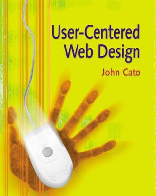 User-Centered Web Design(English, Paperback, Cato John)