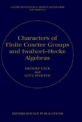 Characters of Finite Coxeter Groups and Iwahori-Hecke Algebras(English, Hardcover, Geck Meinolf)