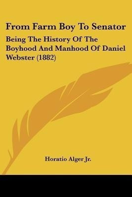 From Farm Boy To Senator(English, Paperback, Alger Horatio)