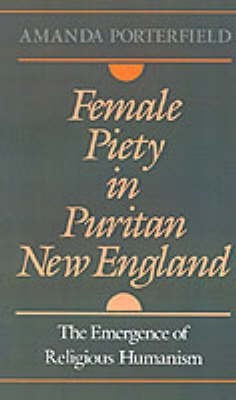 Female Piety in Puritan New England(English, Hardcover, Porterfield Amanda)
