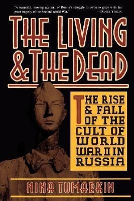 The Living And The Dead(English, Paperback, Tumarkin Nina)