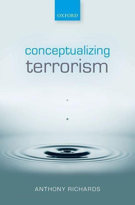 Conceptualizing Terrorism(English, Hardcover, Richards Anthony)