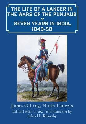 The Life of a Lancer in the Wars of the Punjaub, or, Seven Years in India, 1843-50(English, Hardcover, Gilling James)