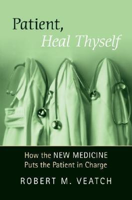 Patient, Heal Thyself(English, Hardcover, Veatch Robert)