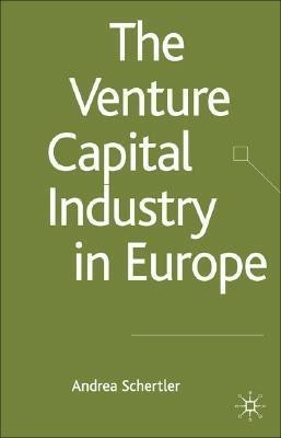The Venture Capital Industry in Europe(English, Hardcover, Schertler A.)