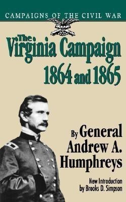 The Virginia Campaign, 1864 And 1865(English, Paperback, Humphreys Andrew)