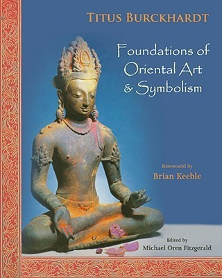 Foundations of Oriental Art and Symbolism(English, Paperback, Burckhardt Titus)