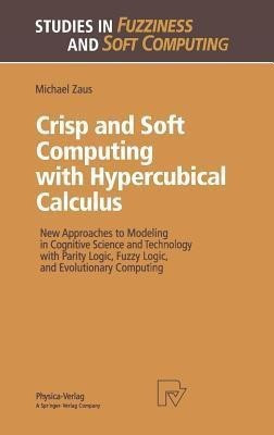 Crisp and Soft Computing with Hypercubical Calculus(English, Hardcover, Zaus Michael)