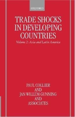 Trade Shocks in Developing Countries: Volume II: Asia and Latin America(English, Hardcover, Collier Paul)