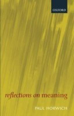 Reflections on Meaning(English, Paperback, Horwich Paul)