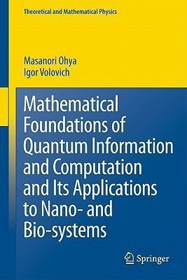 Mathematical Foundations of Quantum Information and Computation and Its Applications to Nano- and Bio-systems(English, Hardcover, Ohya Masanori)