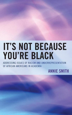 It's Not Because You're Black(English, Paperback, Smith Annie)