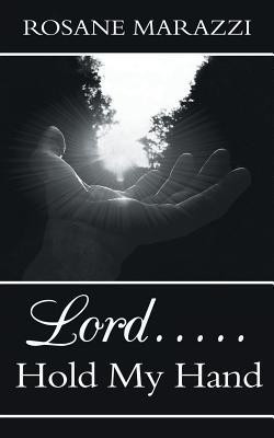 Lord...Hold My Hand(English, Paperback, Marazzi Rosane)