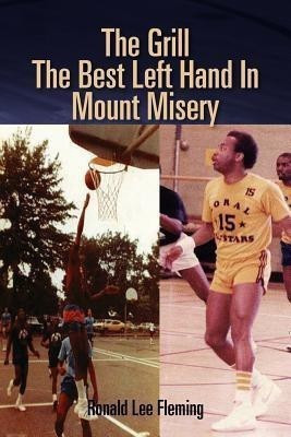 The Grill the Best Left Hand in Mount Misery(English, Paperback, Fleming Ronald Lee)