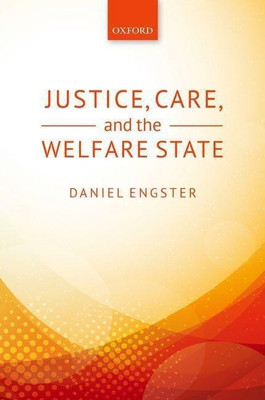 Justice, Care, and the Welfare State(English, Hardcover, Engster Daniel)