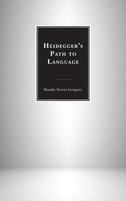 Heidegger's Path to Language(English, Hardcover, Gregory Wanda Torres)