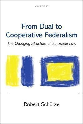 From Dual to Cooperative Federalism(English, Paperback, Schuetze Robert)