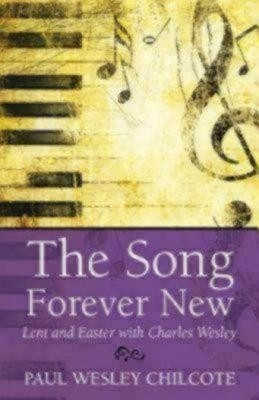The Song Forever New(English, Paperback, Chilcote Paul Wesley)