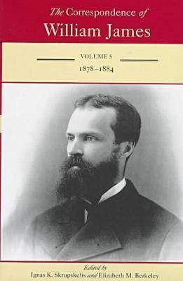 The Correspondence of William James v. 5; 1878-84(English, Hardcover, James William)