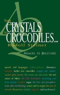 From Crystals to Crocodiles(English, Paperback, Steiner Rudolf)