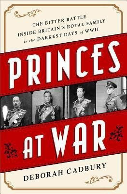 Princes at War(English, Hardcover, Cadbury Deborah)