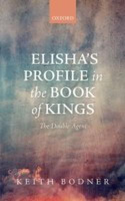 Elisha's Profile in the Book of Kings(English, Hardcover, Bodner Keith)