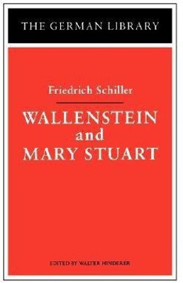 Wallenstein and Mary Stuart: Friedrich Schiller(English, Paperback, unknown)
