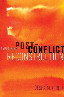 Explaining Post-Conflict Reconstruction(English, Paperback, Girod Desha)