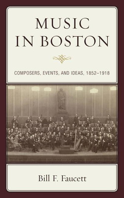 Music in Boston(English, Hardcover, Faucett Bill F.)