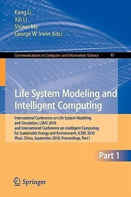 Life System Modeling and Intelligent Computing  - International Conference on Life System Modeling and Simulation, LSMS 2010, and International Conferen(English, Paperback, unknown)