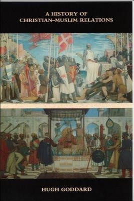 A History of Christian-Muslim Relations(English, Paperback, Goddard Hugh)