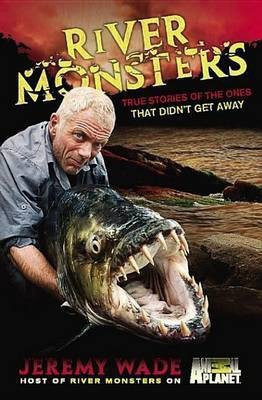 River Monsters(English, Electronic book text, Wade Jeremy)