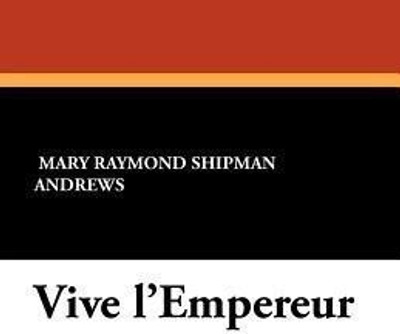 Vive L'Empereur(English, Paperback, Andrews Mary Raymond Shipman)