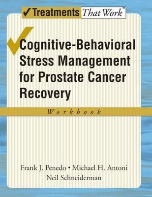 Cognitive-Behavioral Stress Management for Prostate Cancer Recovery: Workbook(English, Paperback, Penedo Frank J.)