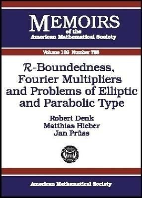R-Boundedness, Fourier Multipliers and Problems of Elliptic and Parabolic Type(English, Paperback, unknown)