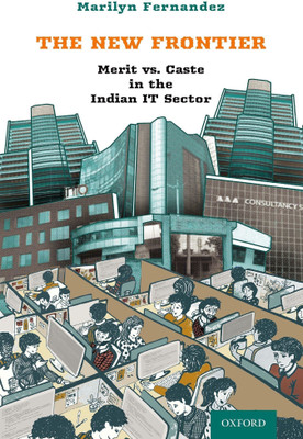 The New Frontier  - Merit vs. Caste in the Indian IT Sector(English, Hardcover, Fernandez Marilyn)