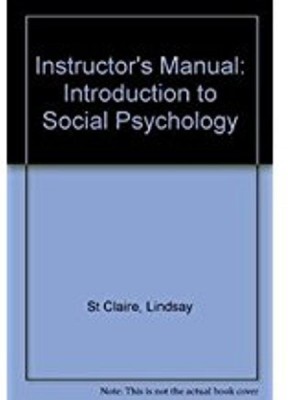 Instructor's Manual: Introduction to Social Psychology(English, Paperback, St Claire Lindsay)