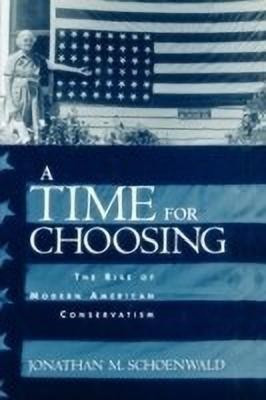 A Time for Choosing(English, Paperback, Schoenwald Jonathan)